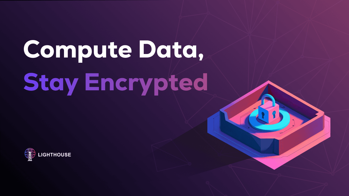 What is FHE and how Lighthouse plans to use it